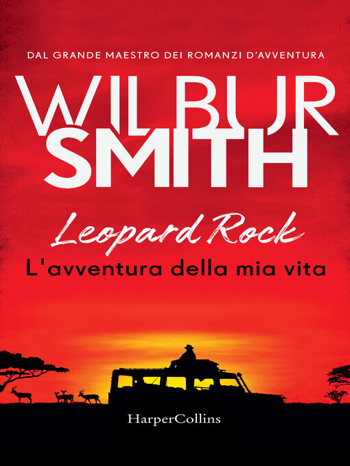 Title details for Leopard Rock. L'avventura della mia vita by Wilbur Smith - Available